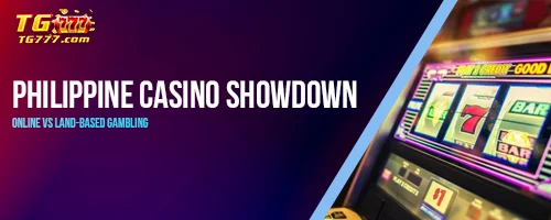 Philippine Casino Showdown: Online vs Land-Based Gambling